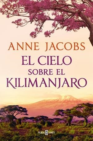 EL CIELO SOBRE EL KILIMANJARO (SUEÑOS DE ÁFRICA 1) | 9788401028922 | ANNE JACOBS