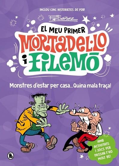 EL MEU PRIMER MORTADEL·LO I FILEMÓ - MONSTRES D'ESTAR PER CASA... QUINA GRÀCIA! | 9788402430793 | FRANCISCO IBÁÑEZ