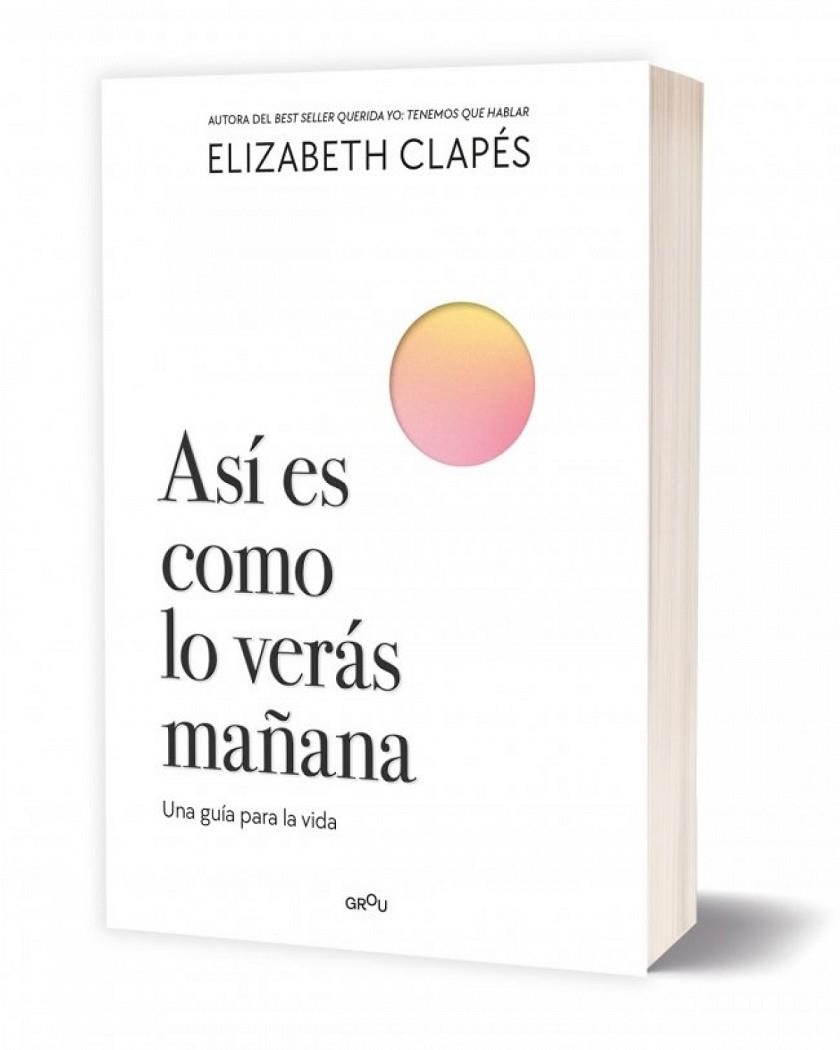 ASÍ ES COMO LO VERÁS MAÑANA | 9788410298200 | ELIZABETH CLAPÉS