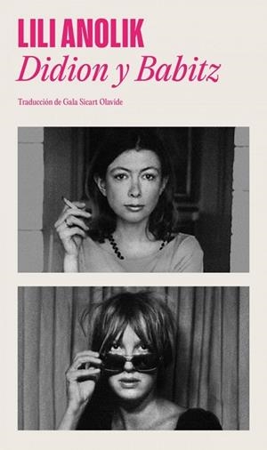 DIDION Y BABITZ | 9788439746034 | LILI ANOLIK