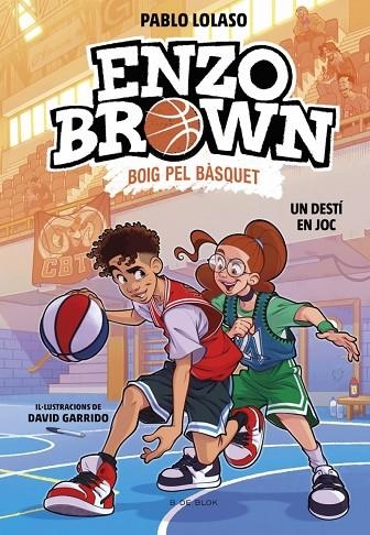 ENZO BROWN: BOIG PEL BÀSQUET 2 - UN DESTÍ EN JOC | 9791387695118 | PABLO LOLASO