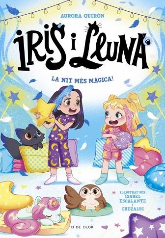 IRIS I LLUNA: CUIDADORES D'ANIMALETS MÀGICS 5 - LA NIT MÉS MÀGICA! | 9791387695514 | AURORA QUIRÓN