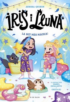 IRIS I LLUNA: CUIDADORES D'ANIMALETS MÀGICS 5 - LA NIT MÉS MÀGICA! | 9791387695514 | AURORA QUIRÓN