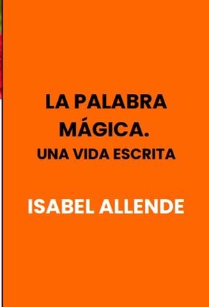LA PALABRA MÁGICA | 9788401039447 | ISABEL ALLENDE