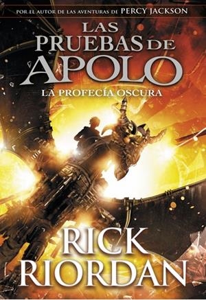 LAS PRUEBAS DE APOLO 2 - LA PROFECÍA OSCURA | 9788490438374 | RICK RIORDAN