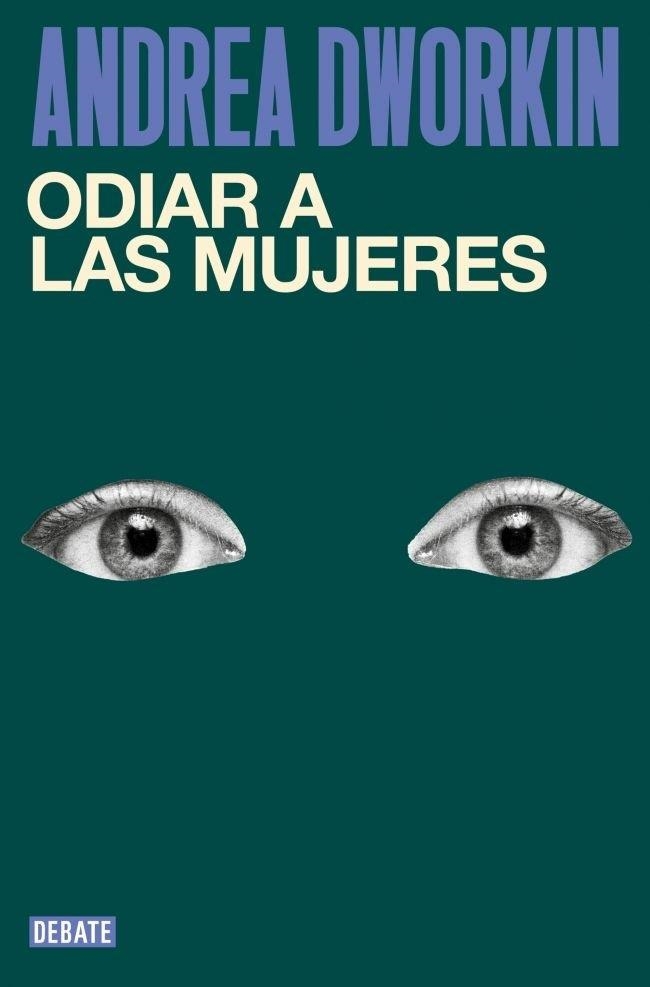 ODIAR A LAS MUJERES | 9791387904296 | ANDREA DWORKIN