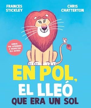 EN POL, EL LLEÓ QUE ERA UN SOL | 9788448872205 | FRANCES STICKLEY