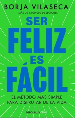 SER FELIZ ES FÁCIL | 9788466390156 | BORJA VILASECA