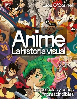 ANIME. LA HISTORIA VISUAL | 9780241779682 | JOE O'CONNELL