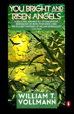 YOU BRIGHT AND RISEN ANGELS | 9780140110876 | WILLIAM T. VOLLMANN