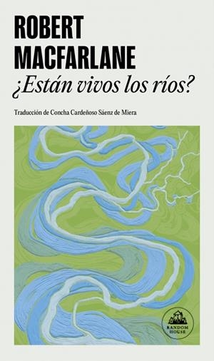 ¿ESTÁN VIVOS LOS RÍOS? | 9788439746072 | ROBERT MACFARLANE