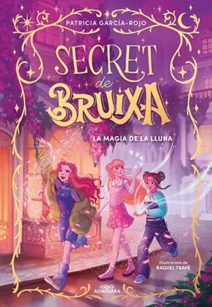 SECRET DE BRUIXA 1 - LA MÀGIA DE LA LLUNA | 9788410190351 | PATRICIA GARCÍA-ROJO
