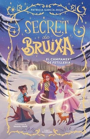 SECRET DE BRUIXA 2 - EL CAMPAMENT DE FETILLERIA | 9788410489523 | PATRICIA GARCÍA-ROJO
