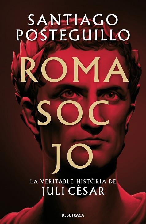 ROMA SOC JO (SÈRIE JULI CÈSAR 1) | 9788418196768 | SANTIAGO POSTEGUILLO