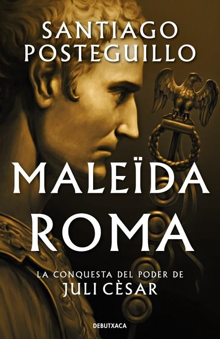 MALEÏDA ROMA (SÈRIE JULI CÈSAR 2) | 9788419394897 | SANTIAGO POSTEGUILLO