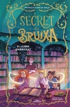 SECRET DE BRUIXA 3 - EL LLIBRE EMBRUIXAT | 9791387741181 | PATRICIA GARCÍA-ROJO