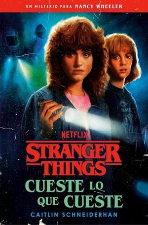 STRANGER THINGS: CUESTE LO QUE CUESTE | 9788401033384 | CAITLIN SCHNEIDERHAN