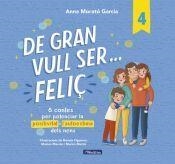 DE GRAN VULL SER... FELIÇ 4 | 9788448872847 | ANNA MORATÓ GARCÍA