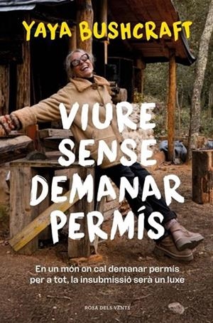 VIURE SENSE DEMANAR PERMÍS | 9788419756800 | YAYA BUSHCRAFT