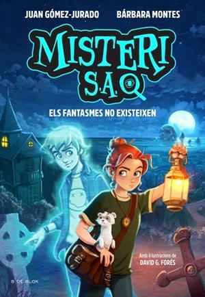 MISTERI S.A. 1 - ELS FANTASMES NO EXISTEIXEN | 9791387695569 | MONTES, BÁRBARAGÓMEZ-JURADO, JUAN