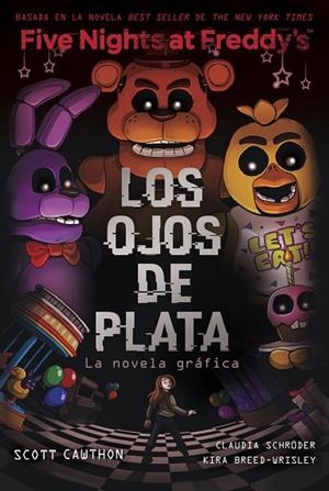 FIVE NIGHTS AT FREDDY'S. LA NOVELA GRÁFICA 1 - LOS OJOS DE PLATA | 9788419449733 | BREED-WRISLEY, KIRACAWTHON, SCOTT