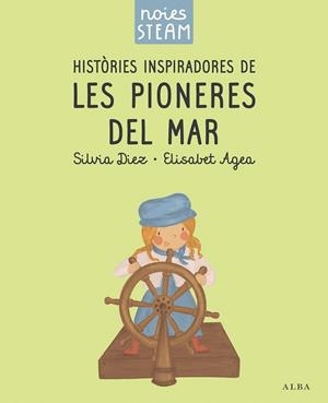 HISTÒRIES INSPIRADORES DE  LES PIONERES DEL MAR | 9788411782401 | SILVIA DIEZ
