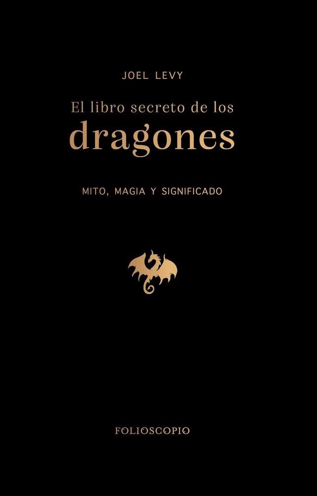 LIBRO SECRETO DE LOS       DRAGONES, EL | 9788410380172 | JOEL LEVY