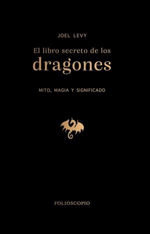 LIBRO SECRETO DE LOS       DRAGONES, EL | 9788410380172 | JOEL LEVY
