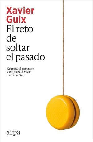 RETO DE SOLTAR EL PASADO,  EL | 9791387833350 | XAVIER GUIX