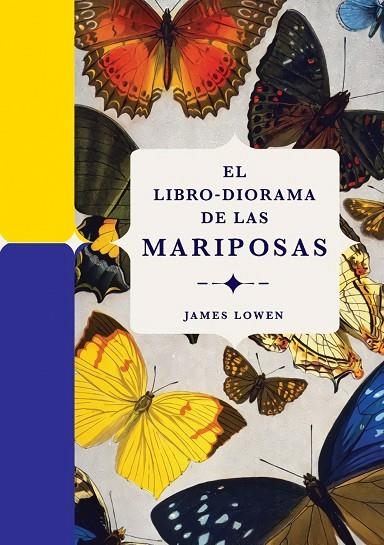 LIBRO-DIORAMA DE LAS       MARIPOSAS, EL | 9788410380134 | JAMES LOWEN
