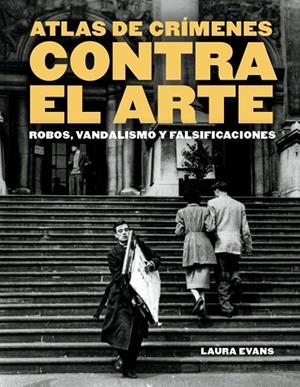 ATLAS DE CRÍMENES CONTRA ELARTE | 9788410380158 | LAURA EVANS