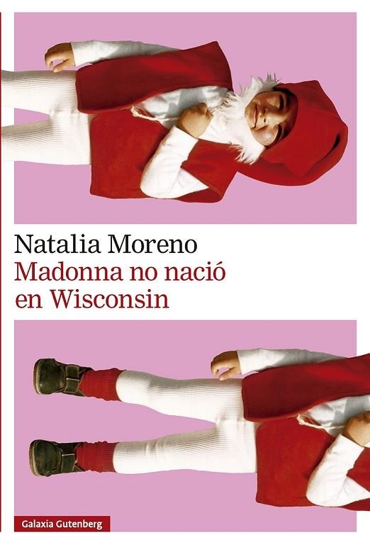 MADONNA NO NACIÓ EN WISCONSIN | 9791388019524 | NATALIA MORENO