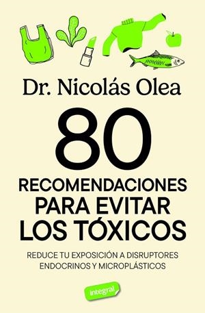 80 RECOMENDACIONES PARA    EVITAR LOS TÓXICOS | 9788491182788 | NICOLÁS OLEA SERRANO