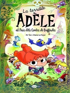 TERRIBLE ADÈLE AL PAÍS DELSCONTES DE BUFFADES, LA | 9788419183743 | MR TAN