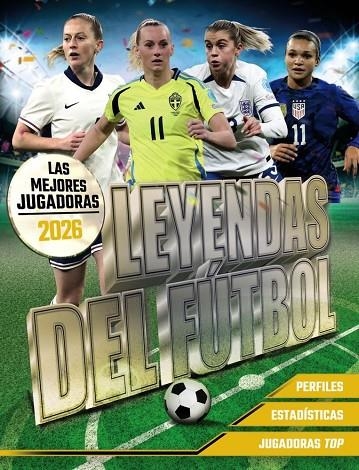 LEYENDAS DEL FÚTBOL. LAS MEJORES JUGADORAS 2026 | 9791387775032 | KEVIN PETTMAN