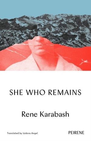 SHE WHO REMAINS | 9781916806184 | RENE KARABASH