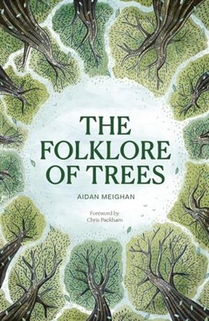 FOLKLORE OF TREES | 9781836008552 | AIDAN MEIGHAN