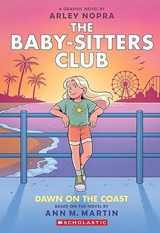 THE BABY-SITTERS CLUB 19: DAWN ON THE COAST | 9781546135548 | ANN M. MARTIN, ARLEY NOPRA