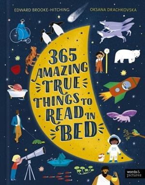 365 AMAZING TRUE THINGS TO READ IN BED (HB) | 9781836004554 | EDWARD BROOKE-HITCHING