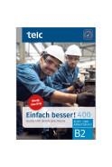 EINFACH BESSER! 400 DEUTSCH FÜR BERUFSSPRACHKURSE B2-KURS- UND ARBEITSBUCH | 9783946447979