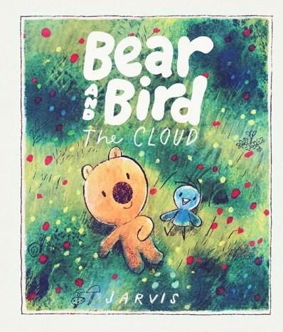 THE CLOUD (A BEAR AND BIRD PICTURE BOOK) (HB) | 9781529526752 | JARVIS