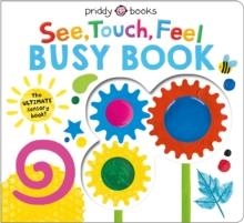 SEE, TOUCH, FEEL BUSY BOOK | 9781916745759 | PRIDDY BOOKS