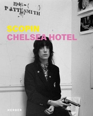SCOPIN: CHELSEA HOTEL | 9783735610478 | ALBERT SCOPIN AND MICHAEL STOEBER
