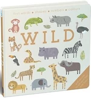 BABY PLAY WILD: FIRST WORDS, SHAPES, NUMBERS, COLOURS | 9781915902771