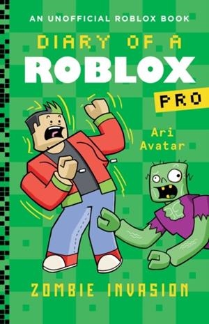 DIARY OF A ROBLOX PRO 5 ZOMBIE INVASION | 9780702329371 | ARI AVATAR