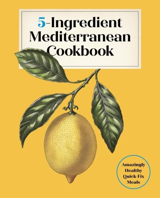 5 INGREDIENT MEDITERRANEAN COOKBOOK | 9781577155744 | VVAA