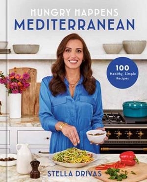HUNGRY HAPPENS MEDITERRANEAN A COOKBOOK | 9780593800416 | STELLA DRIVAS