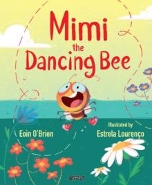 MIMI THE DANCING BEE | 9781788495929 | EOIN O'BRIEN