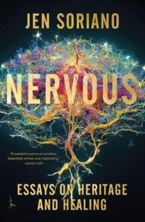 NERVOUS : ESSAYS ON HERITAGE AND HEALING | 9780063230132 | JEN SORIANO