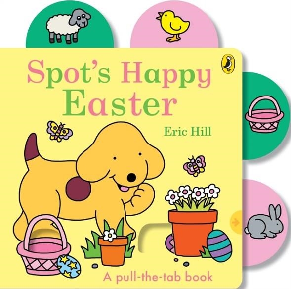 SPOT’S HAPPY EASTER | 9780241777732 | ERIC HILL